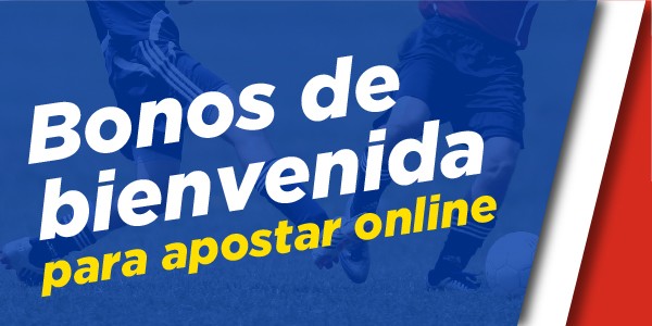 Bonos de bienvenida apuestas deportivas